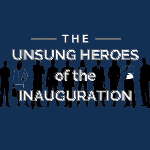 Unsung Heroes of the Inauguration