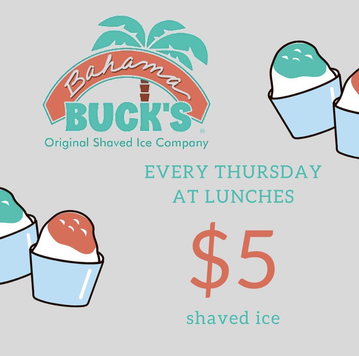 $5 Bahama Bucks every Thursday at lunchtime!